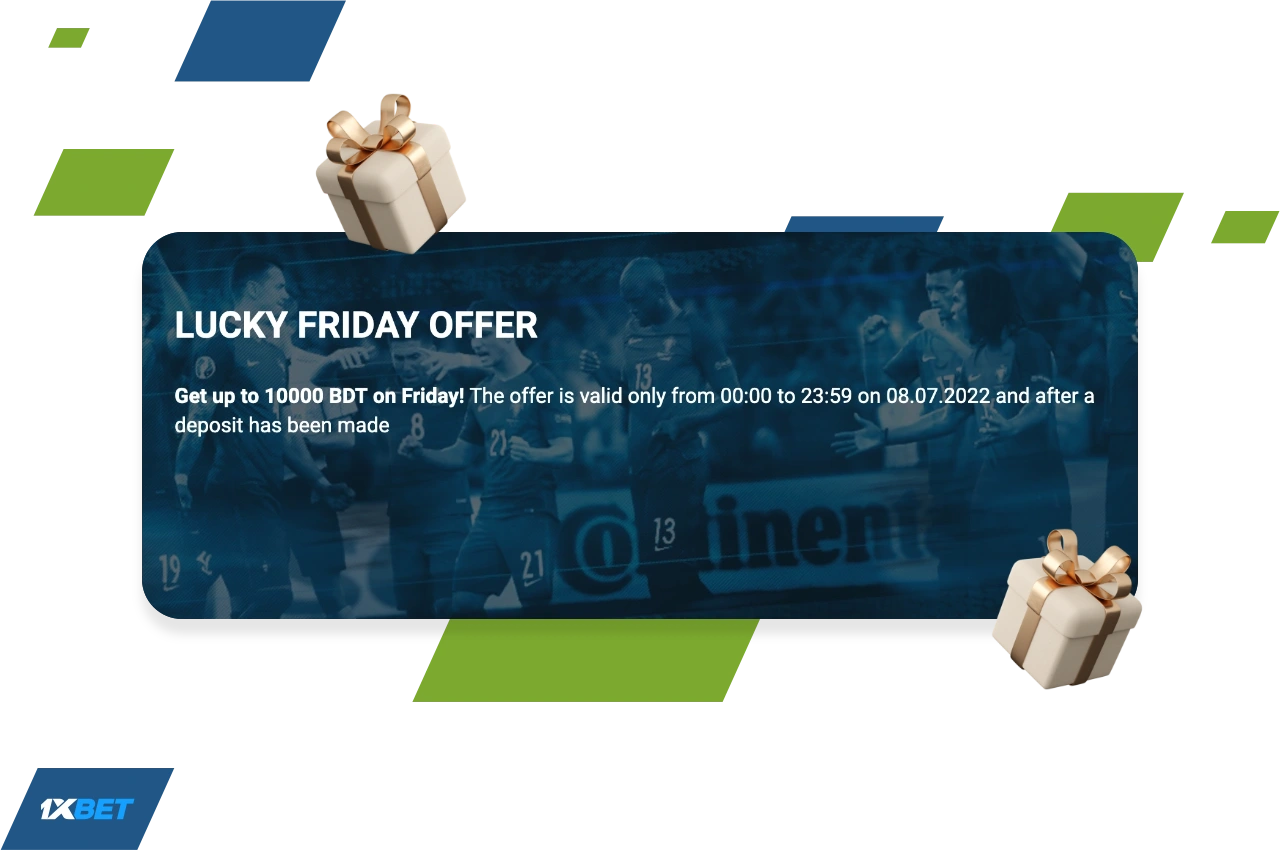 Lucky friday bonus at 1xBet allows you to get a higher bonus for depositing on Fridays
