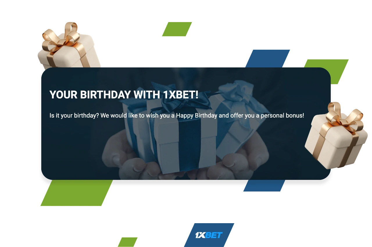 Every 1xBet user can get a special gift from the company for his birthday